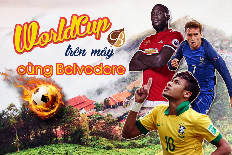 ƯU ĐÃI - WORLD CUP TRÊN MÂY CÙNG BELVEDERE